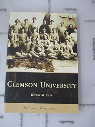 clemson university 1st edition helene m riley 0738514705, 978-0738514703