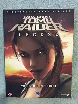 tomb raider legend the complete official guide 1st edition piggyback interactive ltd 076155324x,