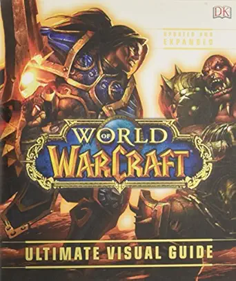 world of warcraft ultimate visual guide updated and expanded 1st edition dk 1465444203, 978-1465444202