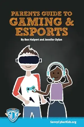 parents guide to gaming and esports 1st edition ben halpert ,jennifer dylan 0982796889, 978-0982796887