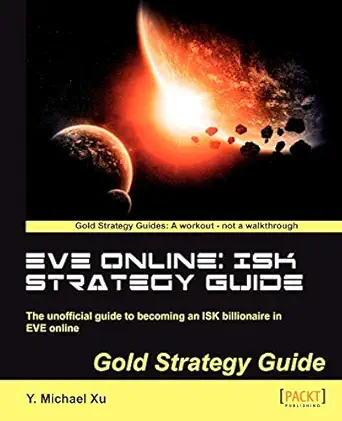 eve online isk strategy guide 1st edition y michael xu 1849693749, 978-1849693745