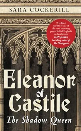 eleanor of castile the shadow queen 1st edition sara cockerill 1445660261, 978-1445660264