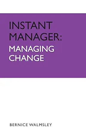 instant manager managing change 1st edition bernice walmsley 0340947349, 978-0340947340