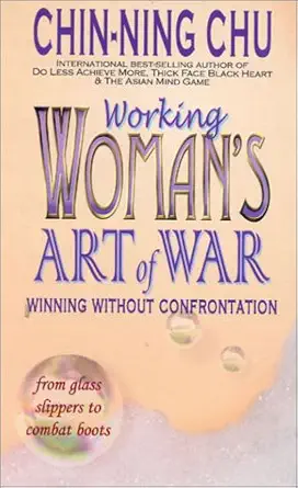 working womans art of war winning without confrontation 1st edition chin ning chu 0929638298, 978-0929638294