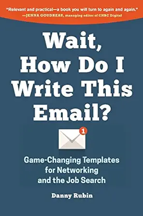 wait how do i write this email game changing templates for networking and the job search 1st edition danny