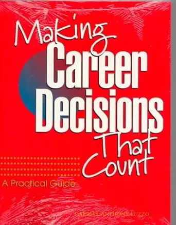 making career decisions that count a practical guide 1st edition darrell anthony luzzo 0137777310,