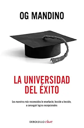 la universidad del axito los maestros ma s reconocidos le ensea ara n leccia n a leccia n a conseguir logros