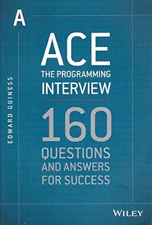 ace the programming interview 160 questions and answers for success 160 questions and answers for success 1st