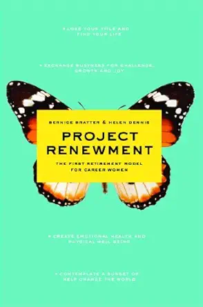 project renewment the first retirement model for career women 1st edition bernice bratter 0743299493,