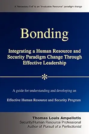 bonding integrating a human resource and security paradigm change through effective leadership 1st edition