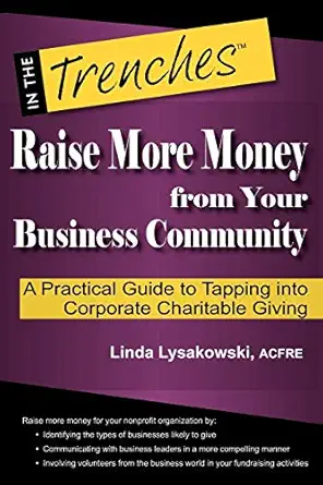raise more money from your business community a practical guide to tapping into corporate charitable giving