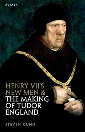 henry viis new men and the making of tudor england 1st edition prof steven gunn 0198884710, 978-0198884712