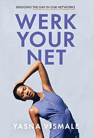 werk your net bridging the gap in our networks 1st edition yasna vismale 1636766706, 978-1636766706