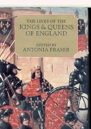 the lives of the kings and queens of england 1st edition antonia fraser 157335323x, 978-1573353236