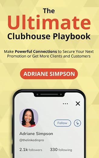 the ultimate clubhouse playbook make powerful connections to secure your next promotion or get more clients