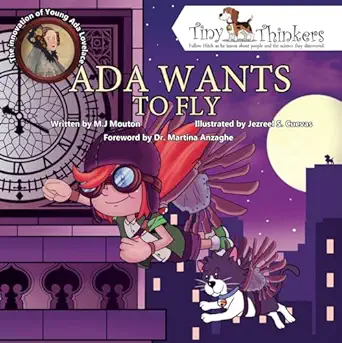 ada wants to fly the innovation of a young ada lovelace 1st edition m j mouton ,jezreel cuevas ,dr martina