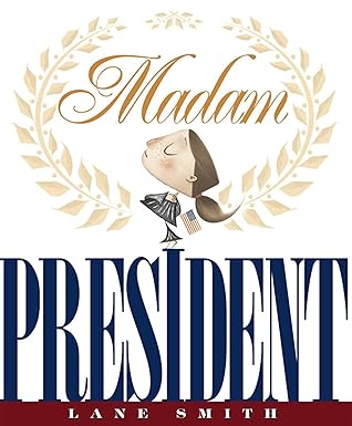 madam president 1st edition lane smith 1423108469, 978-1423108467