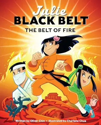 julie black belt the belt of fire 1st edition oliver chin ,charlene chua 1597020796, 978-1597020794