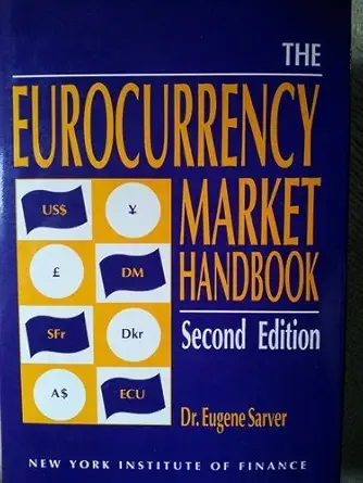 eurocurrency market handbook 1st edition eugene sarver 0132922770, 978-0132922777