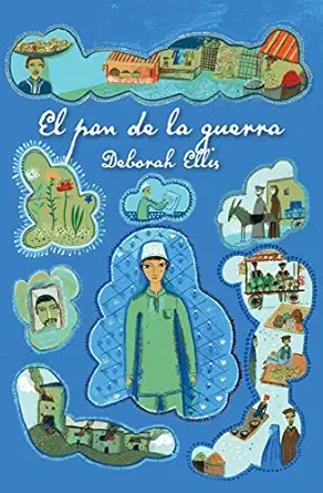 el pan de la guerra 1st edition deborah ellis 1554987644, 978-1554987641