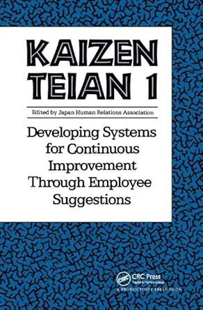kaizen teian 1 developing systems for continuous improvement through employee suggestions 1st edition