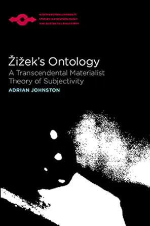 zizeks ontology a transcendental materialist theory of subjectivity 1st edition adrian johnston 0810124564,