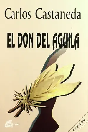 el don del a guila 1st edition carlos castaneda ,jorge via es roig 8488242115, 978-8488242112