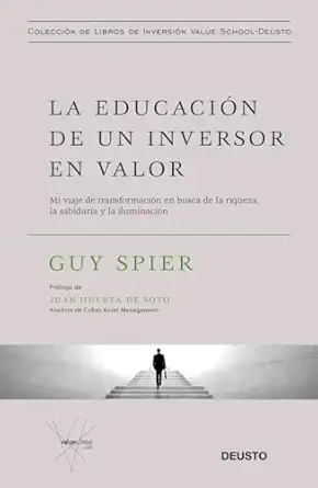 la educacia n de un inversor en valor mi viaje de transformacia n en busca de la riqueza la sabidura a y la