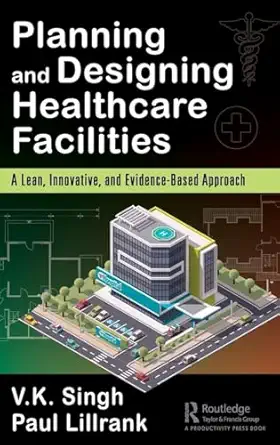 planning and designing healthcare facilities 1st edition vijai kumar singh ,paul lillrank 1138032263,