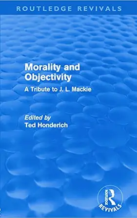 morality and objectivity 1st edition ted honderich 0415677424, 978-0415677424