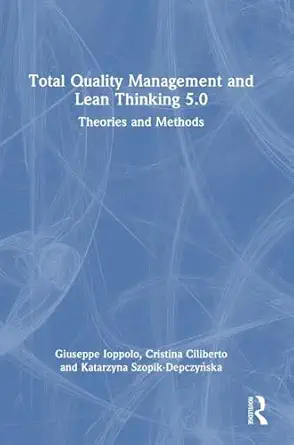 total quality management and lean thinking 5 0 theories and methods 1st edition giuseppe ioppolo ,cristina