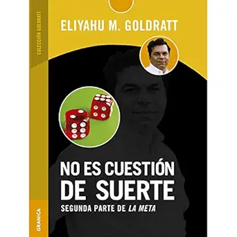 no es cuestia n de suerte segunda parte de la meta 1st edition e m goldratt 9506415439, 978-9506415433