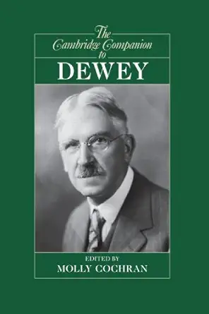 the cambridge companion to dewey 1st edition molly cochran 0521697468, 978-0521697460