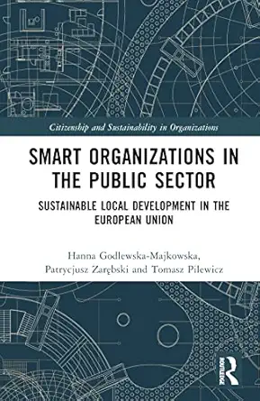 smart organizations in the public sector 1st edition hanna godlewska majkowska ,tomasz pilewicz ,patrycjusz
