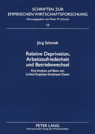 relative deprivation arbeitszufriedenheit und betriebswechsel eine analyse auf basis von linked employer