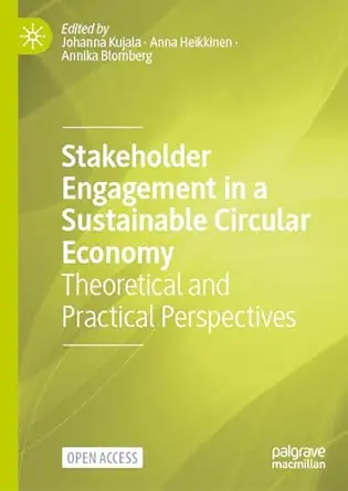 stakeholder engagement in a sustainable circular economy theoretical and practical perspectives 1st edition