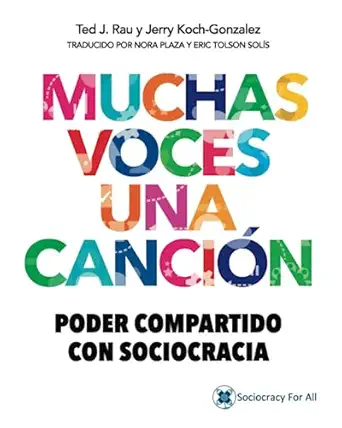 muchas voces una cancia n poder compartido con sociocracia 1st edition ted j rau ,jerry koch gonzalez ,eric