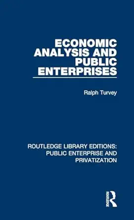 economic analysis and public enterprises 1st edition ralph turvey 0367189615, 978-0367189617