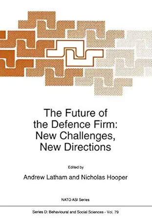 the future of the defence firm new challenges new directions new challenges new directions 1st edition a