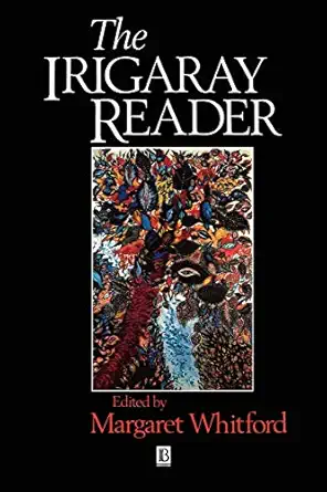 the irigaray reader luce irigaray 1st edition margaret whitford 063117043x, 978-0631170433
