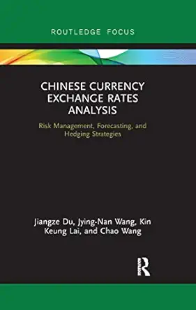 chinese currency exchange rates analysis risk management forecasting and hedging strategies 1st edition