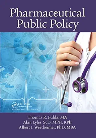 pharmaceutical public policy 1st edition thomas r fulda ,alan lyles ,albert i wertheimer 1032242515,