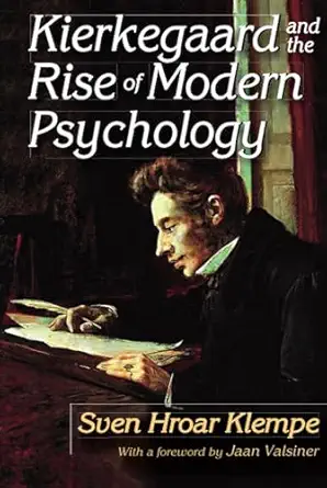 kierkegaard and the rise of modern psychology 1st edition sven hroar klempe 1412853869, 978-1412853866