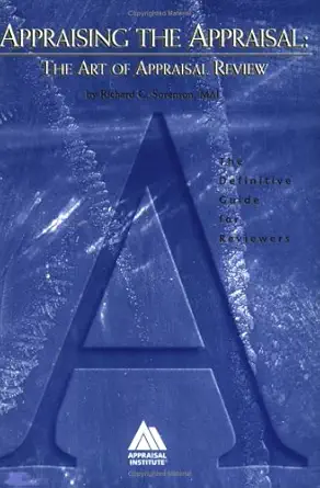 appraising the appraisal the art of appraisal review 1st edition richard c sorenson 0922154503, 978-0922154500