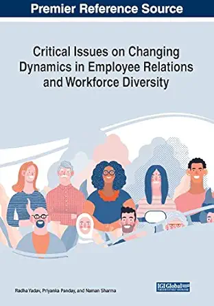 critical issues on changing dynamics in employee relations and workforce diversity 1st edition radha yadav