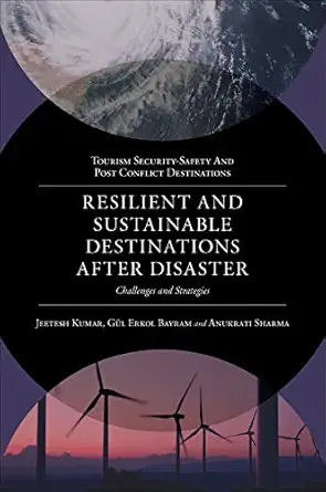 resilient and sustainable destinations after disaster challenges and strategies 1st edition jeetesh kumar ,ga