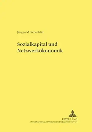 sozialkapital und netzwerka konomik 1st edition ja 1/4rgen m schechler 3631392354, 978-3631392355