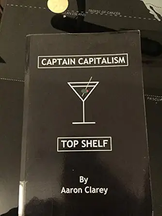 the best of captain capitalism top shelf 1st edition aaron clarey 1480058874, 978-1480058873