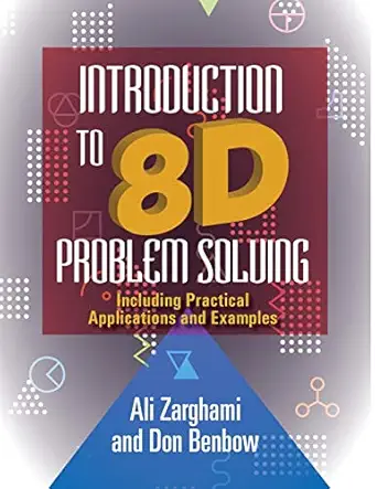 introduction to 8d problem solving including practical applications and examples 1st edition ali zarghami