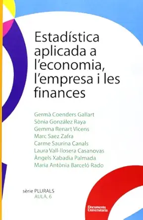 estada stica aplicada a l economia l empresa i les finances 1st edition germa coenders gallart ,sa nia gonza